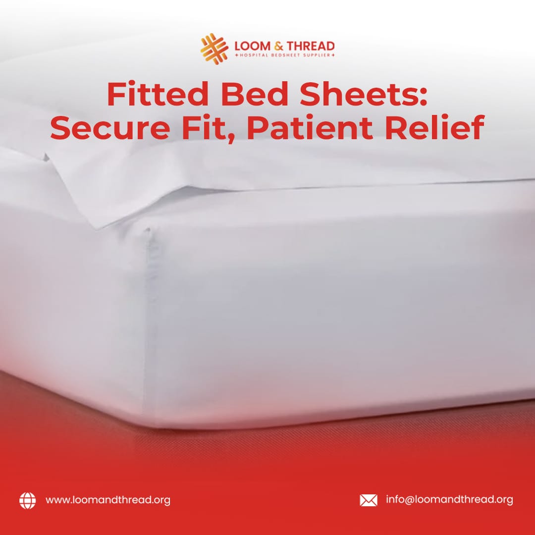 Fitted Bed Sheets: Secure Fit, Patient Relief